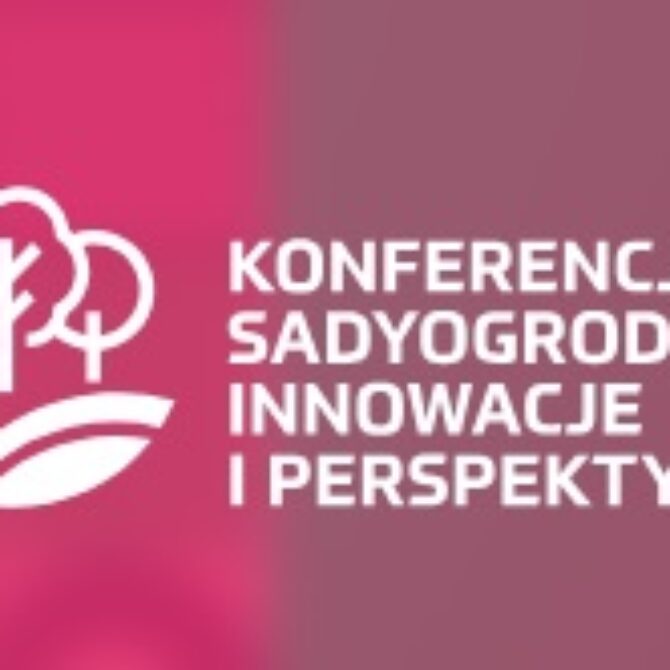 Konferencja SadyOgrody.pl – Innowacje i Perspektywy 2025